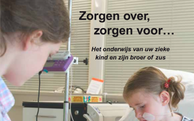 Zorgen over, zorgen voor: het onderwijs van uw zieke kind en zijn broer of zus – deel 3